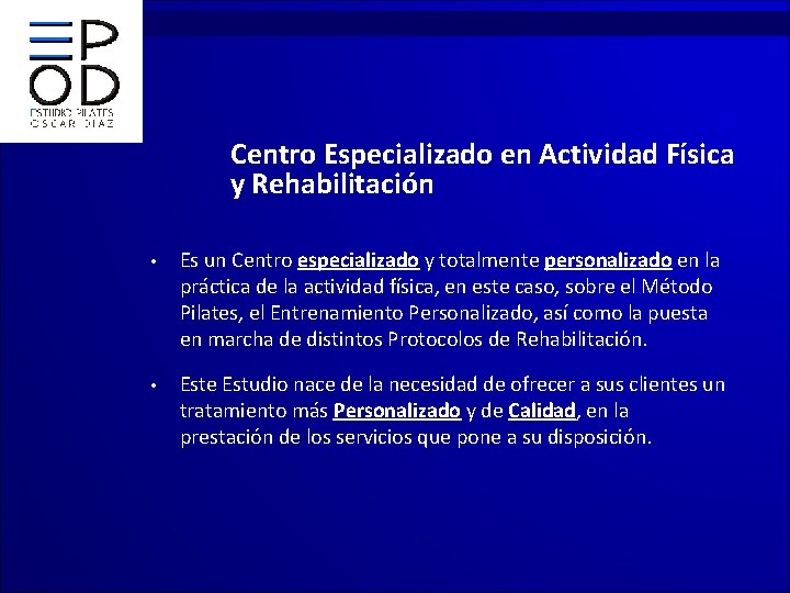 Centro Especializado en Actividad Física y Rehabilitación • Es un Centro especializado y totalmente