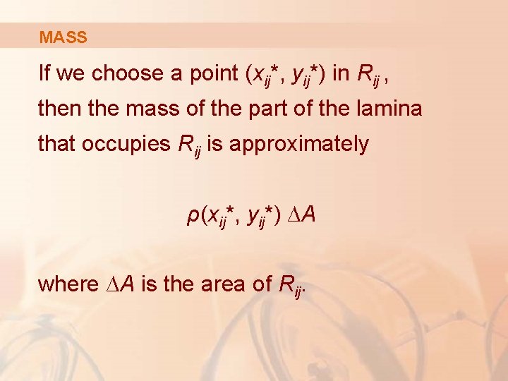 MASS If we choose a point (xij*, yij*) in Rij , then the mass