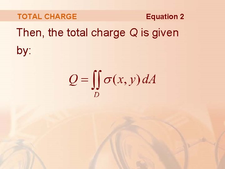 TOTAL CHARGE Equation 2 Then, the total charge Q is given by: 