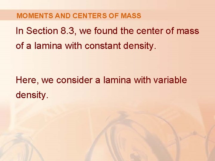 MOMENTS AND CENTERS OF MASS In Section 8. 3, we found the center of