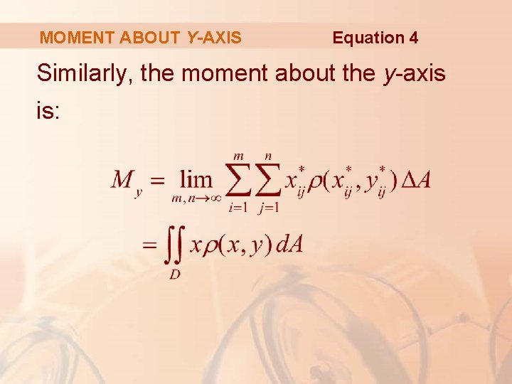 MOMENT ABOUT Y-AXIS Equation 4 Similarly, the moment about the y-axis is: 