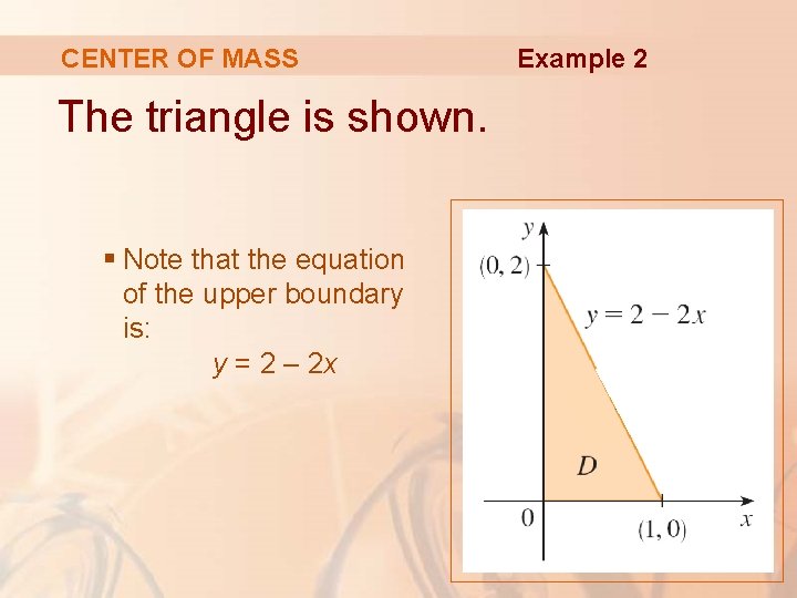 CENTER OF MASS The triangle is shown. § Note that the equation of the