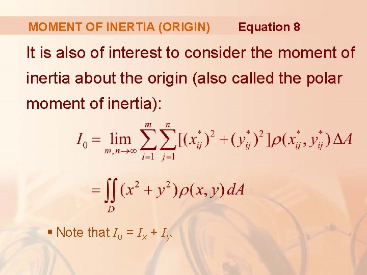 MOMENT OF INERTIA (ORIGIN) Equation 8 It is also of interest to consider the