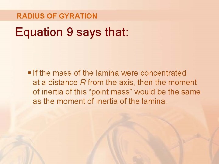 RADIUS OF GYRATION Equation 9 says that: § If the mass of the lamina