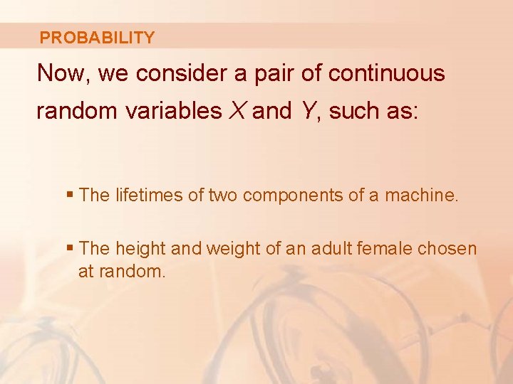PROBABILITY Now, we consider a pair of continuous random variables X and Y, such