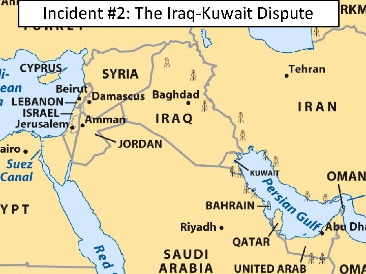 Incident #2: The Iraq-Kuwait Dispute 