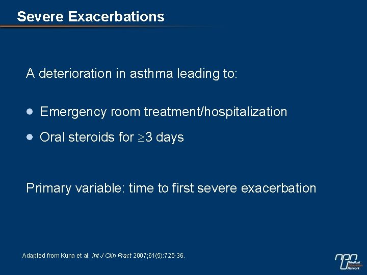 Severe Exacerbations A deterioration in asthma leading to: · Emergency room treatment/hospitalization · Oral