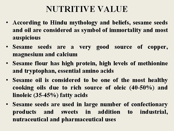 NUTRITIVE VALUE • According to Hindu mythology and beliefs, sesame seeds and oil are