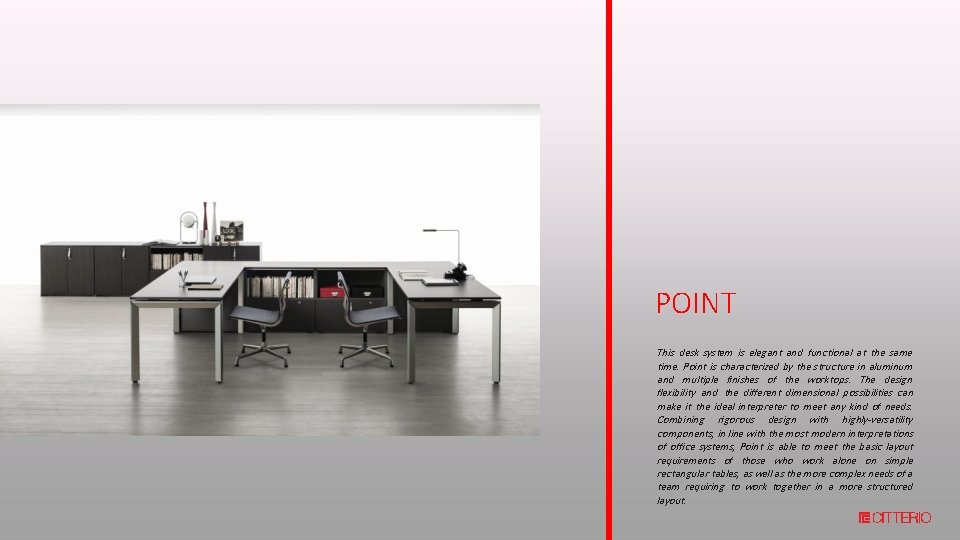 POINT This desk system is elegant and functional at the same time. Point is