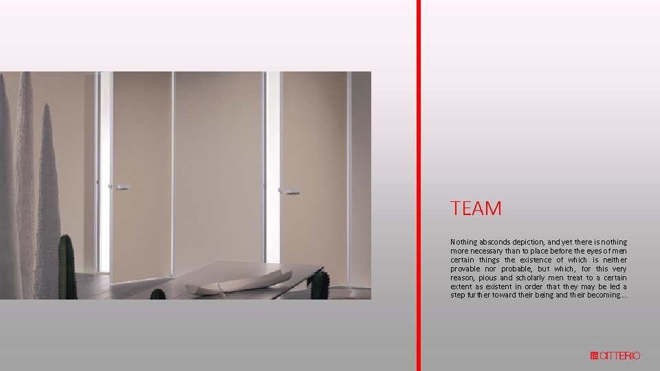 TEAM Nothing absconds depiction, and yet there is nothing more necessary than to place