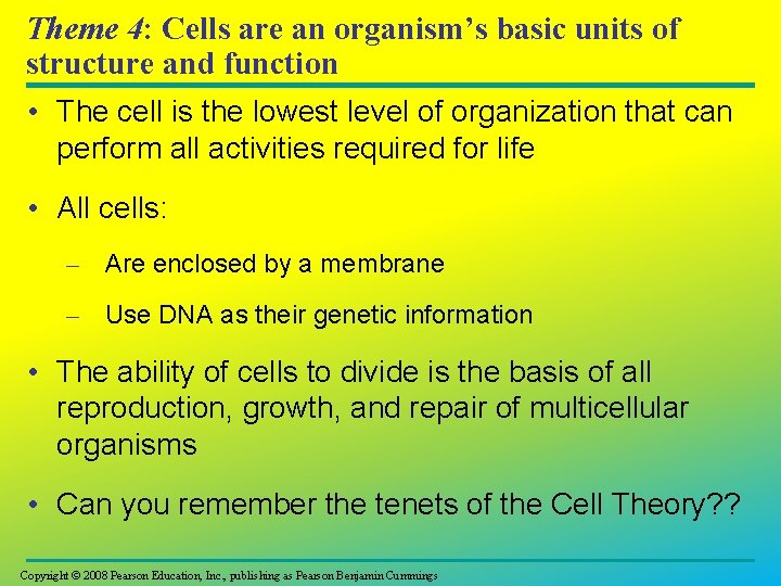 Theme 4: Cells are an organism’s basic units of structure and function • The