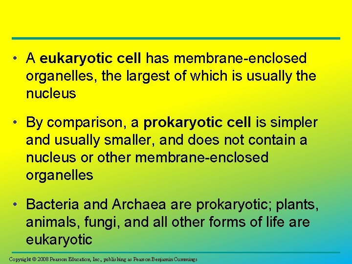  • A eukaryotic cell has membrane-enclosed organelles, the largest of which is usually