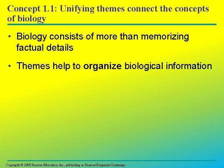 Concept 1. 1: Unifying themes connect the concepts of biology • Biology consists of