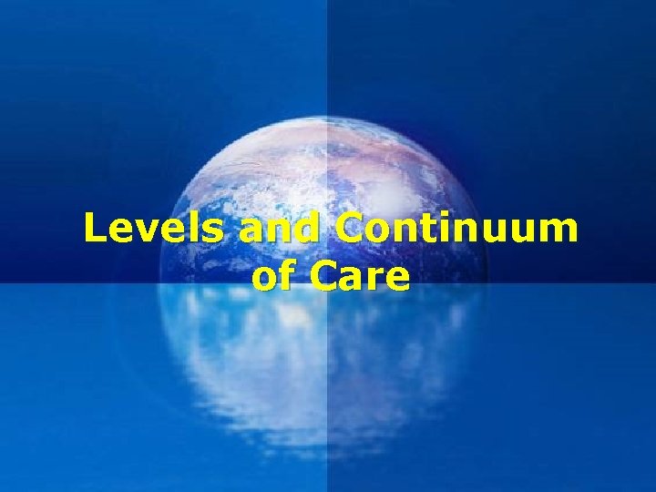 Levels and Continuum of Care 