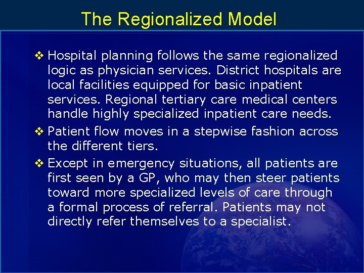 The Regionalized Model v Hospital planning follows the same regionalized logic as physician services.