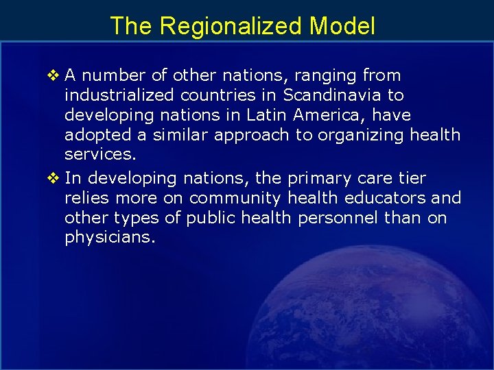 The Regionalized Model v A number of other nations, ranging from industrialized countries in