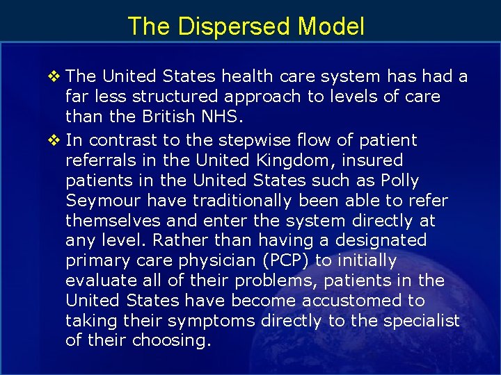 The Dispersed Model v The United States health care system has had a far
