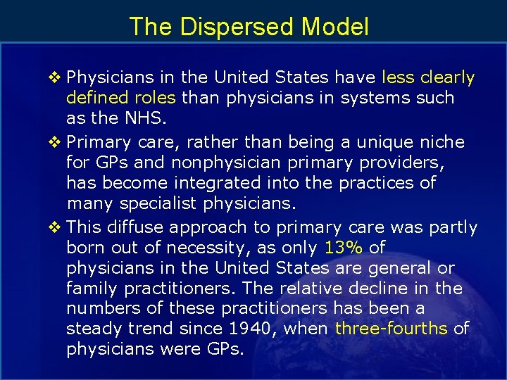 The Dispersed Model v Physicians in the United States have less clearly defined roles