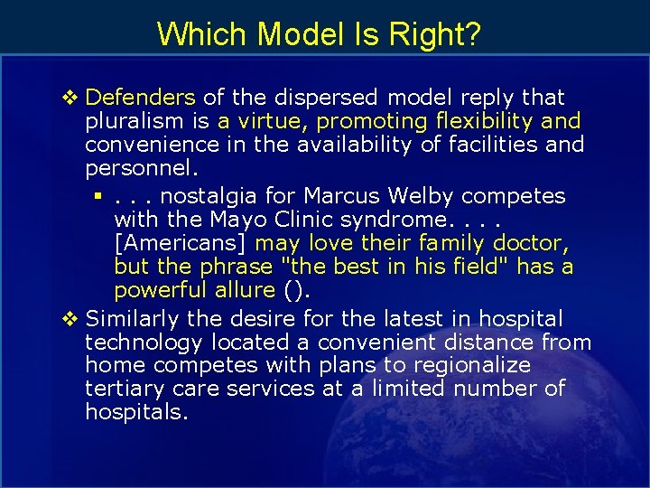 Which Model Is Right? v Defenders of the dispersed model reply that pluralism is