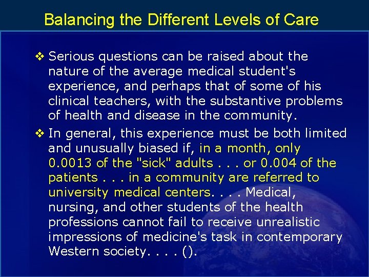 Balancing the Different Levels of Care v Serious questions can be raised about the