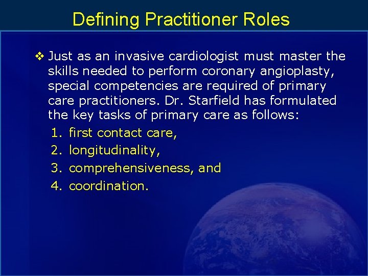 Defining Practitioner Roles v Just as an invasive cardiologist must master the skills needed