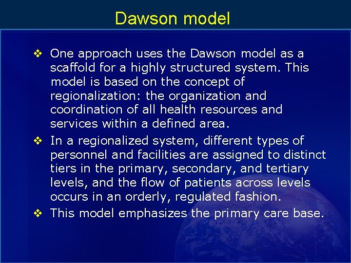 Dawson model v One approach uses the Dawson model as a scaffold for a