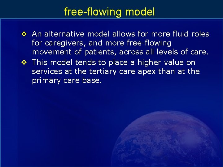 free-flowing model v An alternative model allows for more fluid roles for caregivers, and