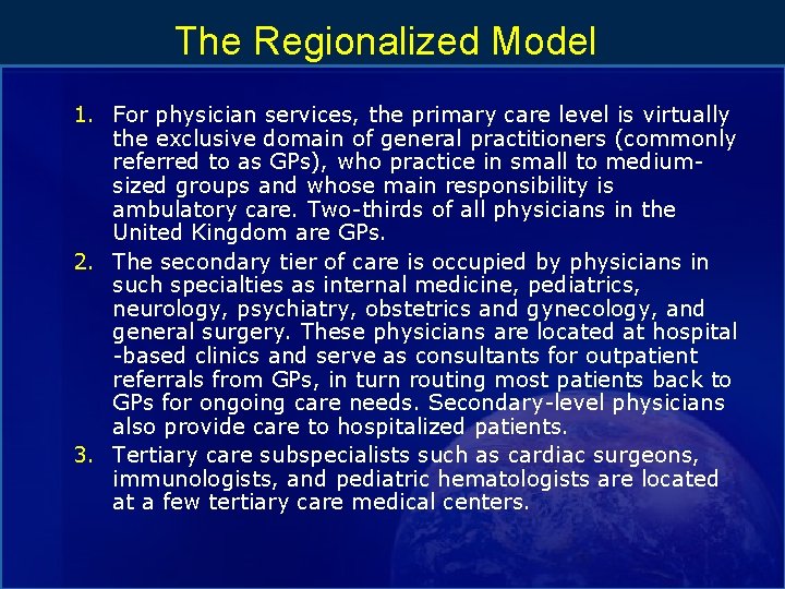 The Regionalized Model 1. For physician services, the primary care level is virtually the