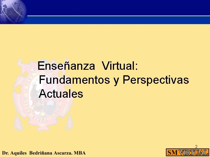  Enseñanza Virtual: Fundamentos y Perspectivas Actuales 2 
