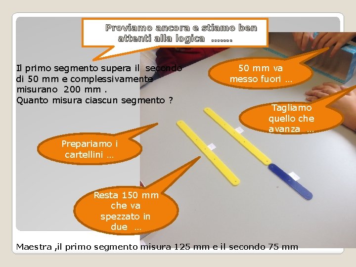 Bu. Proviamo ancora e stiamo ben attenti alla logica ……. Il primo segmento supera