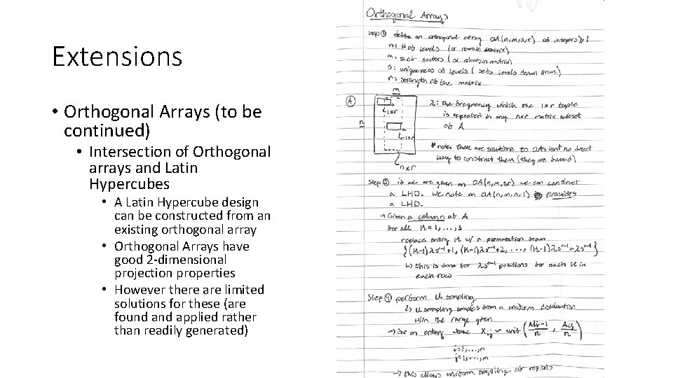 Extensions • Orthogonal Arrays (to be continued) • Intersection of Orthogonal arrays and Latin