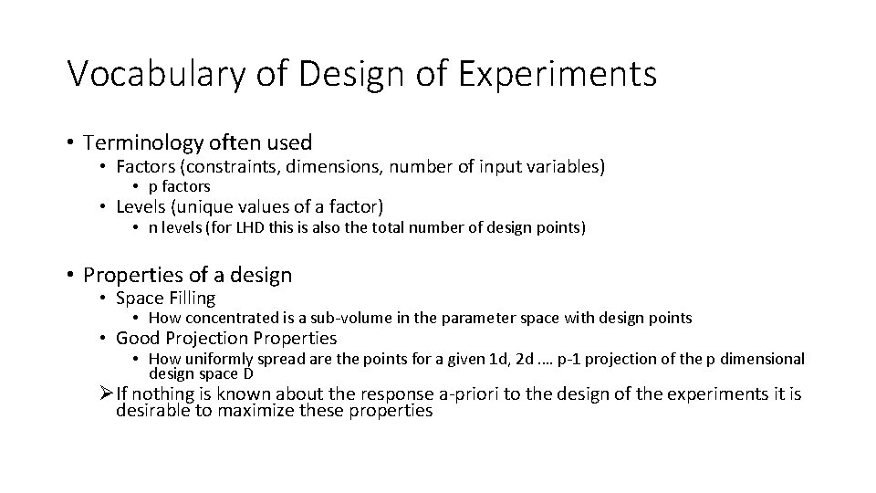 Vocabulary of Design of Experiments • Terminology often used • Factors (constraints, dimensions, number