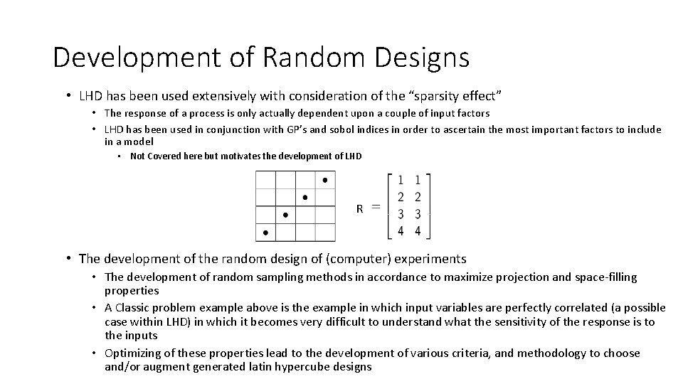 Development of Random Designs • LHD has been used extensively with consideration of the