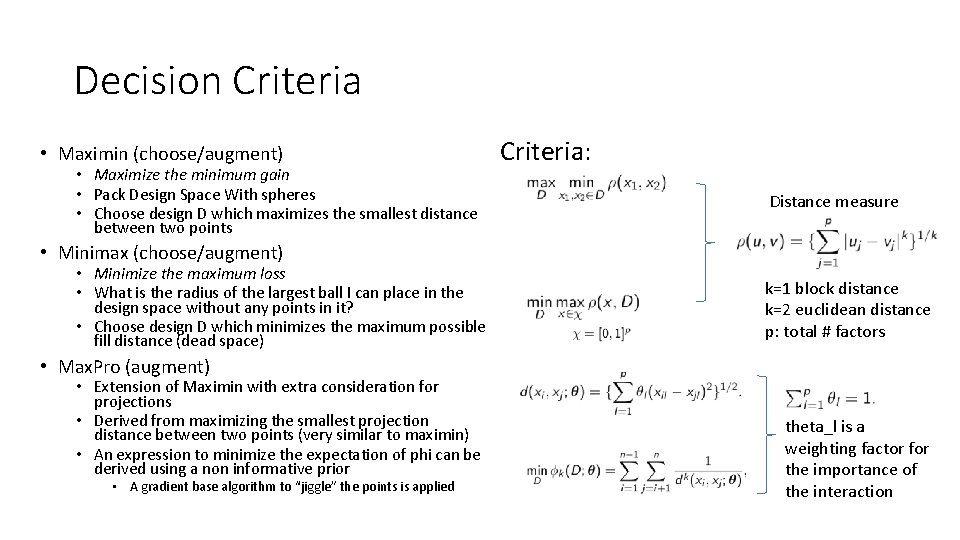 Decision Criteria • Maximin (choose/augment) • Maximize the minimum gain • Pack Design Space