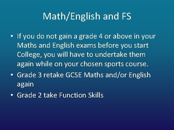 Math/English and FS • If you do not gain a grade 4 or above