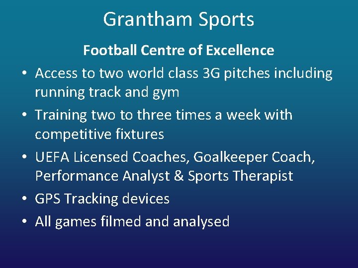 Grantham Sports • • • Football Centre of Excellence Access to two world class