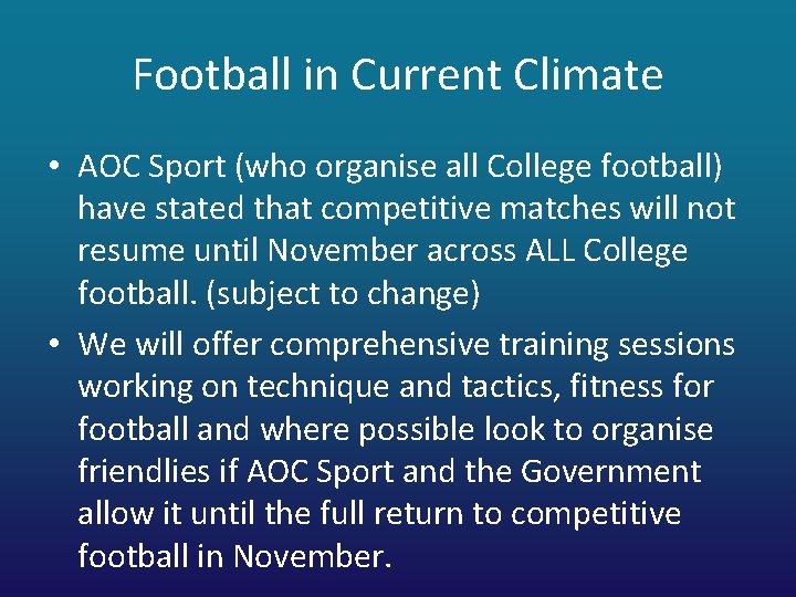 Football in Current Climate • AOC Sport (who organise all College football) have stated