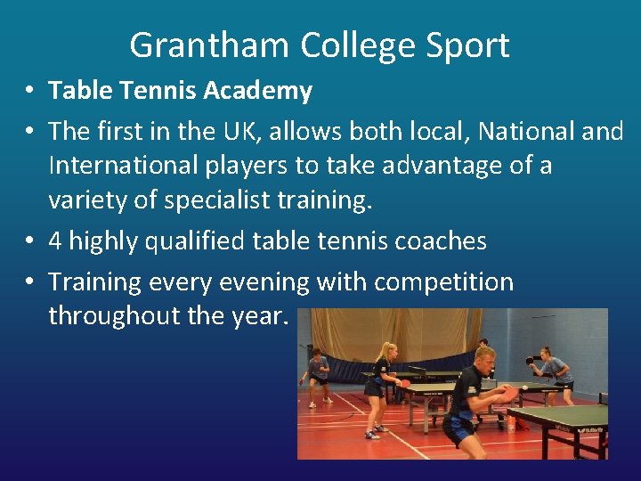 Grantham College Sport • Table Tennis Academy • The first in the UK, allows