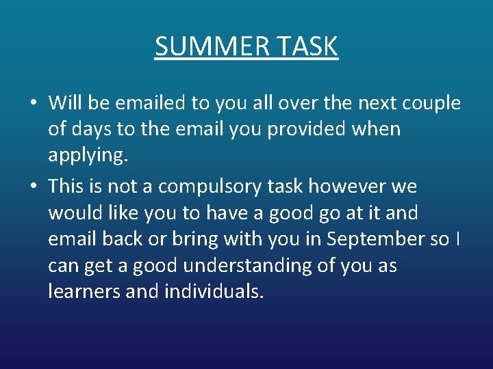SUMMER TASK • Will be emailed to you all over the next couple of