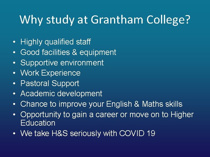 Why study at Grantham College? • • Highly qualified staff Good facilities & equipment