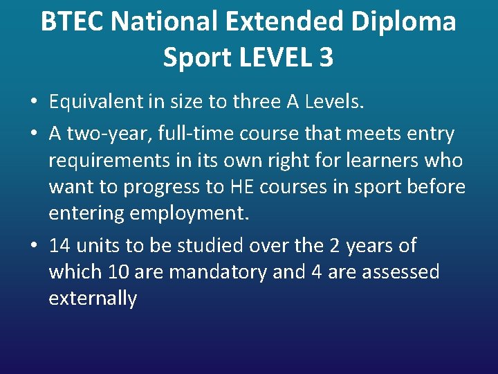 BTEC National Extended Diploma Sport LEVEL 3 • Equivalent in size to three A