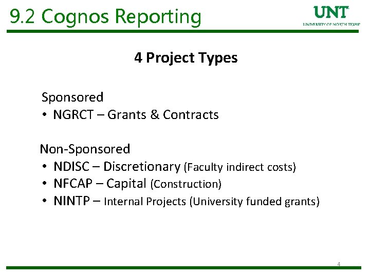 9. 2 Cognos Reporting 4 Project Types Sponsored • NGRCT – Grants & Contracts