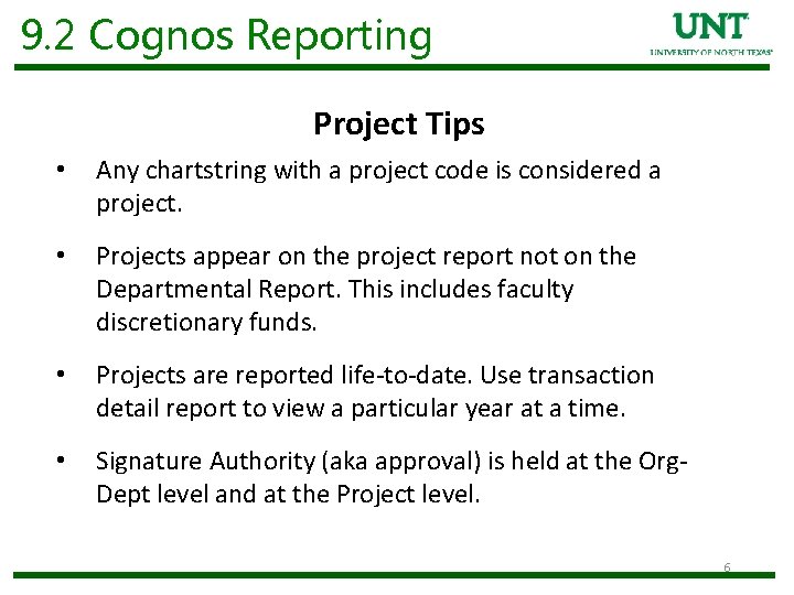 9. 2 Cognos Reporting Project Tips • Any chartstring with a project code is