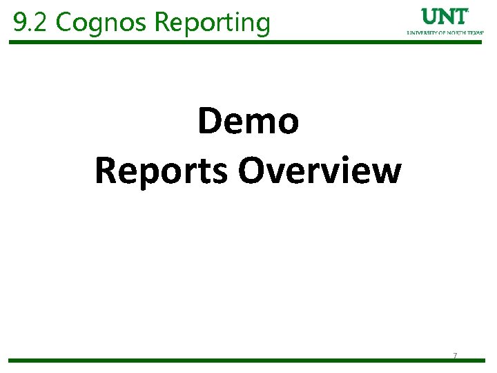 9. 2 Cognos Reporting Demo Reports Overview 7 