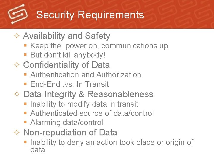 Security Requirements ² Availability and Safety § Keep the power on, communications up §