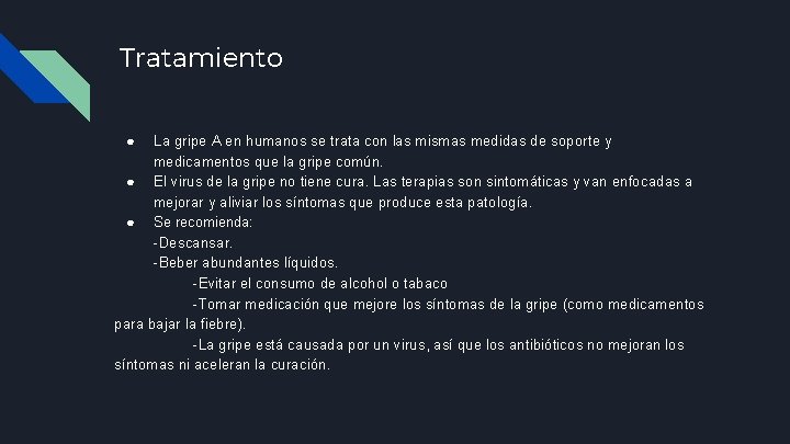 Tratamiento ● La gripe A en humanos se trata con las mismas medidas de