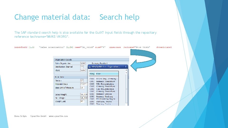 Change material data: Search help The SAP standard search help is also available for