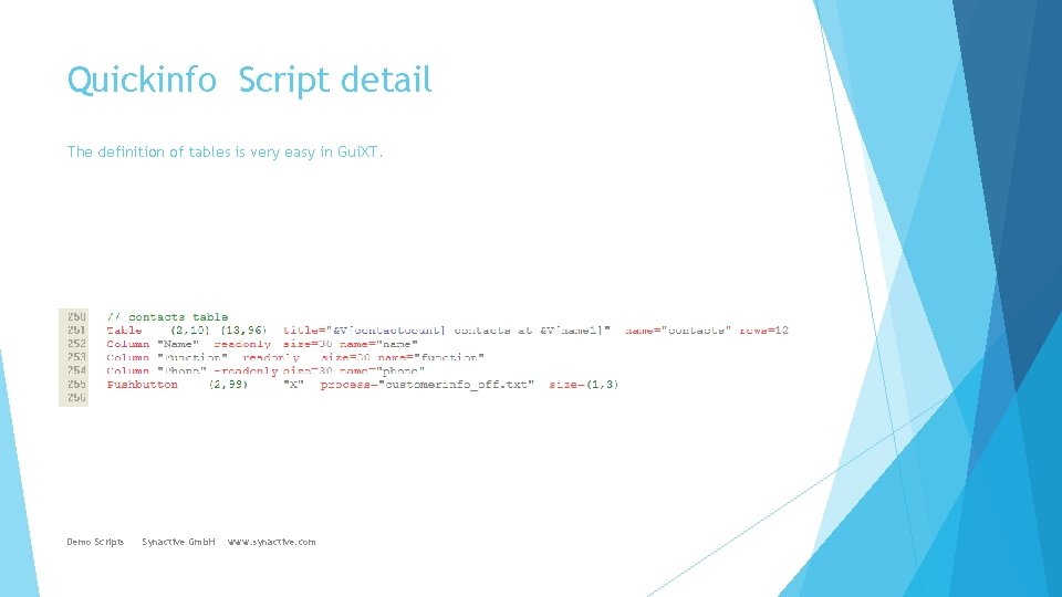 Quickinfo Script detail The definition of tables is very easy in Gui. XT. Demo