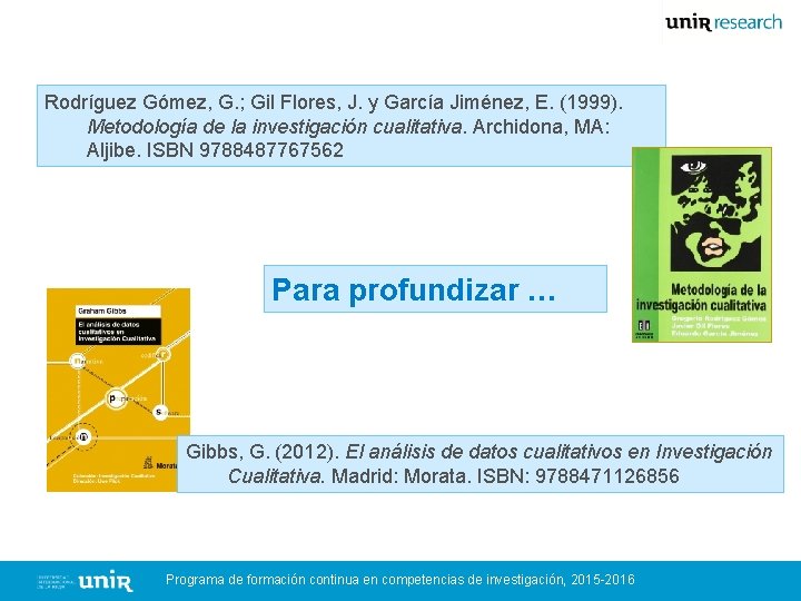 Rodríguez Gómez, G. ; Gil Flores, J. y García Jiménez, E. (1999). Metodología de