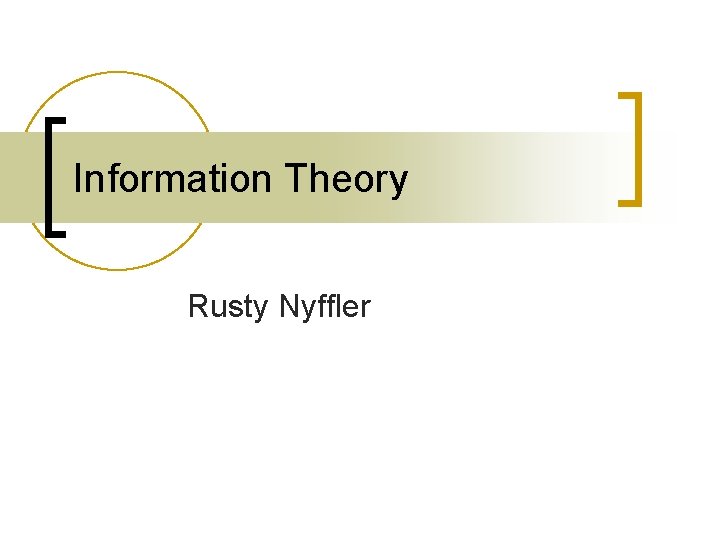 Information Theory Rusty Nyffler 